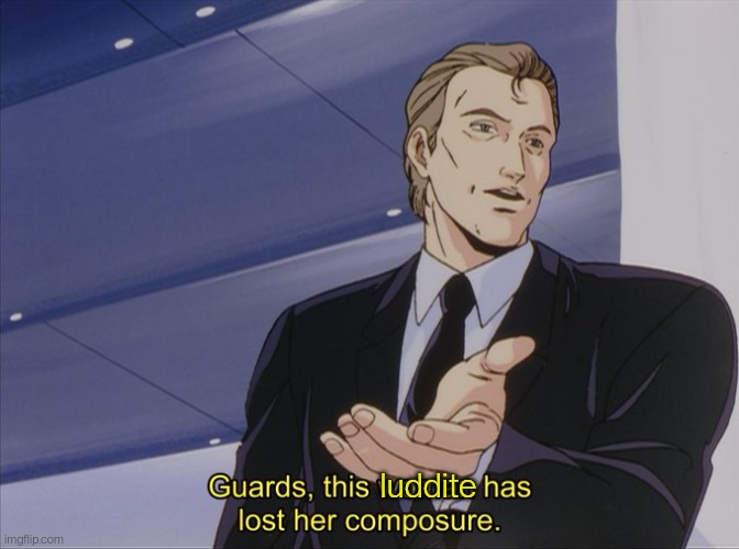 年配の実業家:〝Guards, this luddite has lost his argument〟