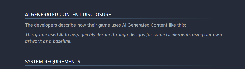 AI GENERATED CONTENT DISCLOSURE
The developers describe how their game uses AI Generated Content like this:

This game used AI to help quickly iterate through designs for some UI elements using our own artwork as a baseline.